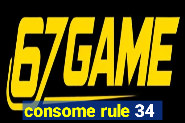 consome rule 34